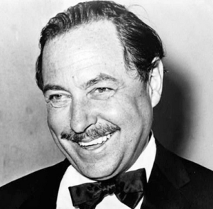Tennessee Williams, not aesthetically unlike John Waters.